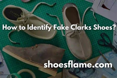 how to identify fake clarks shoes|how to identify false clarks shoes.